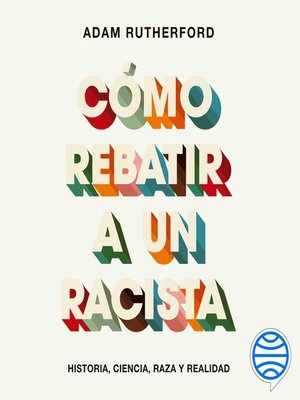 cover image of Cómo rebatir a un racista